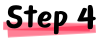 Step 4